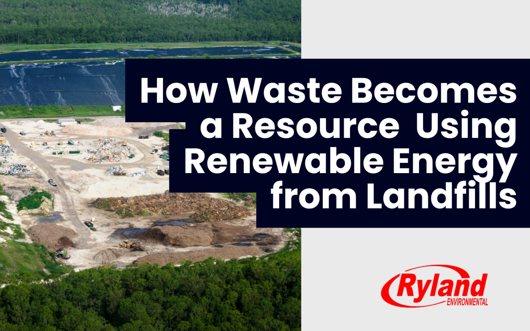 How Waste Becomes a Resource Using Renewable Energy from Landfills