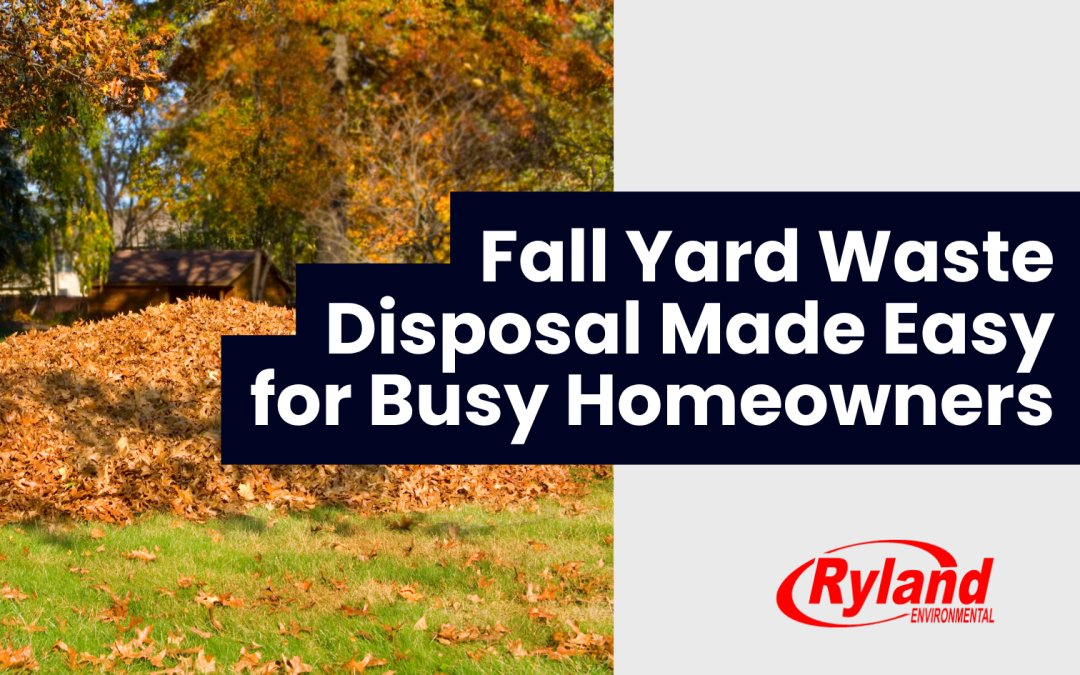 Fall Yard Waste Disposal Made Easy for Busy Homeowners